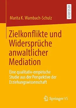 E-Book (pdf) Zielkonflikte und Widersprüche anwaltlicher Mediation von Marita K. Wambach-Schulz