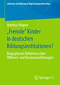 E-Book (pdf) Fremde Kinder in deutschen Bildungsinstitutionen? von Matthias Wagner