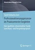 E-Book (pdf) Professionalisierungsprozesse im Praxissemester begleiten von Sarah Katharina Zorn