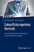 E-Book (pdf) Zukunftskompetenz Vertrieb von Dirk Thiemann, Rainer Skazel