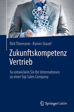 E-Book (pdf) Zukunftskompetenz Vertrieb von Dirk Thiemann, Rainer Skazel