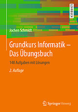 Kartonierter Einband Grundkurs Informatik  Das Übungsbuch von Jochen Schmidt
