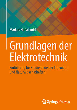 Kartonierter Einband Grundlagen der Elektrotechnik von Markus Hufschmid