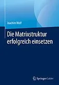 E-Book (pdf) Die Matrixstruktur erfolgreich einsetzen von Joachim Wolf