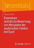 E-Book (pdf) Elementare statistische Bewertung von Messdaten der analytischen Chemie mit Excel von Thomas Hecht