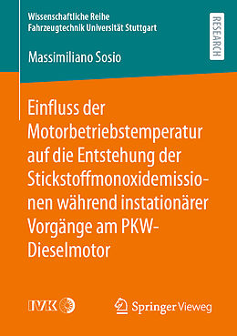 Kartonierter Einband Einfluss der Motorbetriebstemperatur auf die Entstehung der Stickstoffmonoxidemissionen während instationärer Vorgänge am PKW-Dieselmotor von Massimiliano Sosio
