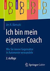 Kartonierter Einband Ich bin mein eigener Coach von Urs R. Bärtschi