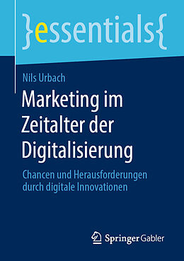 Kartonierter Einband Marketing im Zeitalter der Digitalisierung von Nils Urbach
