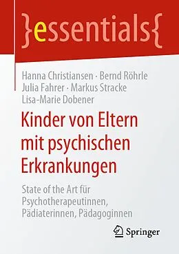 E-Book (pdf) Kinder von Eltern mit psychischen Erkrankungen von Hanna Christiansen, Bernd Röhrle, Julia Fahrer