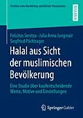 E-Book (pdf) Halal aus Sicht der muslimischen Bevölkerung von Felicitas Senitza, Julia Anna Jungmair, Siegfried Pöchtrager