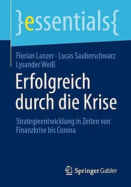 E-Book (pdf) Erfolgreich durch die Krise von Florian Lanzer, Lucas Sauberschwarz, Lysander Weiß
