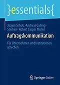 E-Book (pdf) Auftragskommunikation von Jürgen Schulz, Andreas Galling-Stiehler, Robert Caspar Müller