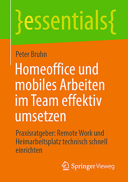 Kartonierter Einband Homeoffice und mobiles Arbeiten im Team effektiv umsetzen von Peter Bruhn
