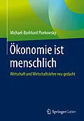E-Book (pdf) Ökonomie ist menschlich von Michael-Burkhard Piorkowsky