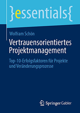 Kartonierter Einband Vertrauensorientiertes Projektmanagement von Wolfram Schön