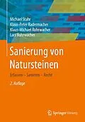 E-Book (pdf) Sanierung von Natursteinen von Michael Stahr, Klaus-Peter Radermacher, Klaus-Michael Rohrwacher