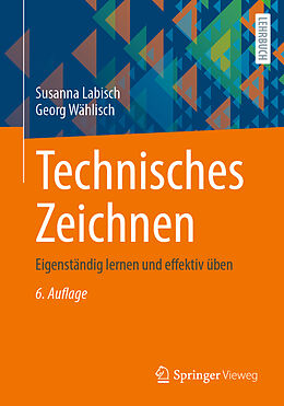 E-Book (pdf) Technisches Zeichnen von Susanna Labisch, Georg Wählisch