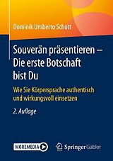 E-Book (pdf) Souverän präsentieren - Die erste Botschaft bist Du von Dominik Umberto Schott