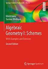 Kartonierter Einband Algebraic Geometry I: Schemes von Ulrich Görtz, Torsten Wedhorn