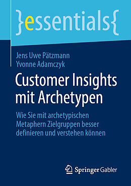 Kartonierter Einband Customer Insights mit Archetypen von Jens Uwe Pätzmann, Yvonne Adamczyk