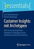 E-Book (pdf) Customer Insights mit Archetypen von Jens Uwe Pätzmann, Yvonne Adamczyk