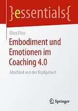 E-Book (pdf) Embodiment und Emotionen im Coaching 4.0 von Ellen Flies