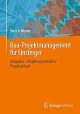 Kartonierter Einband Bau-Projektmanagement für Einsteiger von Sven Schirmer