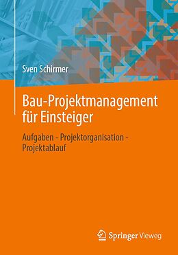 E-Book (pdf) Bau-Projektmanagement für Einsteiger von Sven Schirmer