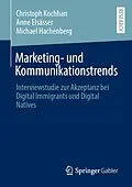 E-Book (pdf) Marketing- und Kommunikationstrends von Christoph Kochhan, Anne Elsässer, Michael Hachenberg