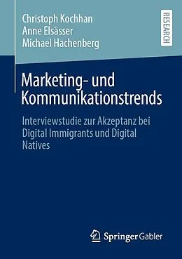 E-Book (pdf) Marketing- und Kommunikationstrends von Christoph Kochhan, Anne Elsässer, Michael Hachenberg