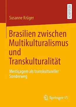 E-Book (pdf) Brasilien zwischen Multikulturalismus und Transkulturalität von Susanne Krüger