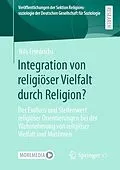 E-Book (pdf) Integration von religiöser Vielfalt durch Religion? von Nils Friedrichs