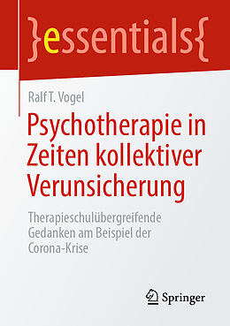 Kartonierter Einband Psychotherapie in Zeiten kollektiver Verunsicherung von Ralf T. Vogel