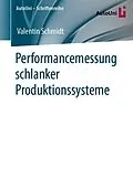 E-Book (pdf) Performancemessung schlanker Produktionssysteme von Valentin Schmidt