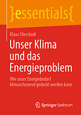 Kartonierter Einband Unser Klima und das Energieproblem von Klaus Stierstadt