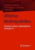 E-Book (pdf) Affektive Medienpraktiken von Margreth Lünenborg, Claudia Töpper, Laura Sna