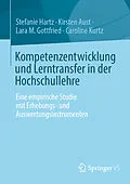 E-Book (pdf) Kompetenzentwicklung und Lerntransfer in der Hochschullehre von Stefanie Hartz, Kirsten Aust, Lara M. Gottfried