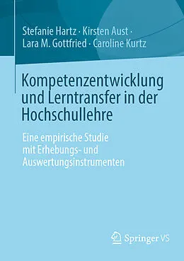 E-Book (pdf) Kompetenzentwicklung und Lerntransfer in der Hochschullehre von Stefanie Hartz, Kirsten Aust, Lara M. Gottfried