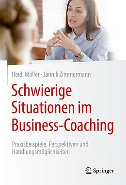 E-Book (pdf) Schwierige Situationen im Business-Coaching von Heidi Möller, Jannik Zimmermann