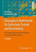E-Book (pdf) Übungsbuch Mathematik für Fachschule Technik und Berufskolleg von Heinz Rapp, Jörg Matthias Rapp