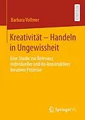 E-Book (pdf) Kreativität  Handeln in Ungewissheit von Barbara Vollmer