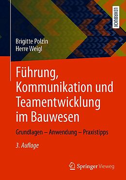 E-Book (pdf) Führung, Kommunikation und Teamentwicklung im Bauwesen von Brigitte Polzin, Herre Weigl