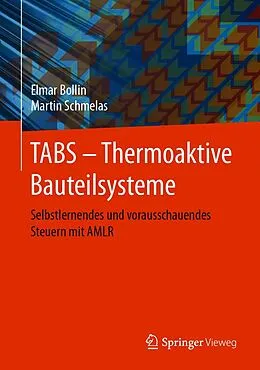 E-Book (pdf) TABS  Thermoaktive Bauteilsysteme von Elmar Bollin, Martin Schmelas