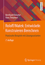 Kartonierter Einband Roloff/Matek: Entwickeln Konstruieren Berechnen von Bernhard Fleischer, Hans Theumert