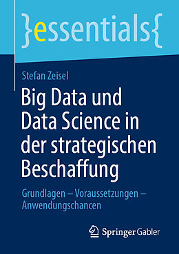 Kartonierter Einband Big Data und Data Science in der strategischen Beschaffung von Stefan Zeisel