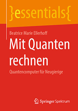 Kartonierter Einband Mit Quanten rechnen von Beatrice Marie Ellerhoff