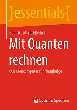 E-Book (pdf) Mit Quanten rechnen von Beatrice Marie Ellerhoff