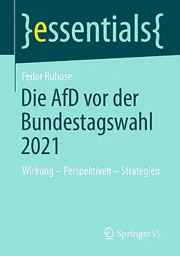 E-Book (pdf) Die AfD vor der Bundestagswahl 2021 von Fedor Ruhose