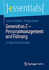 Kartonierter Einband Generation Z  Personalmanagement und Führung von Lorenz Schlotter, Philipp Hubert