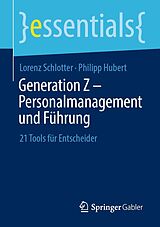 E-Book (pdf) Generation Z  Personalmanagement und Führung von Lorenz Schlotter, Philipp Hubert